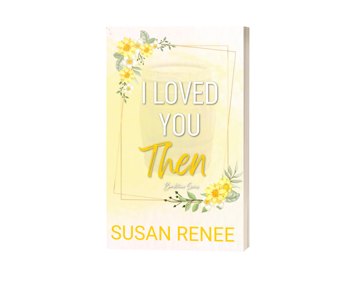 I Loved You Then Special Edition Paperback